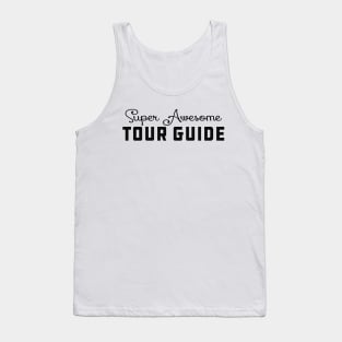 Tour Guide - Awesome tour guide Tank Top